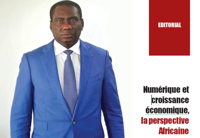 EDITORIAL- Numérique et croissance économique, la perspective Africaine DR. CHEIKH KANTE - Ministre, auprès du Président de la République, en Charge du Suivi du PSE