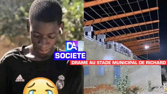 Accident au stade Municipal de Richard Toll: Interrogations sur la mort d’un enfant de 16 ans Accident au stade Municipal de Richard Toll: Interrogations sur la mort d’un enfant de 16 ans