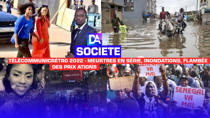 Rétro 2022 – Meurtres en série, inondations, flambée des prix : La société sénégalaise «en sursis…»  Rétro 2022 – Meurtres en série, inondations, flambée des prix : La société sénégalaise «en sursis…»