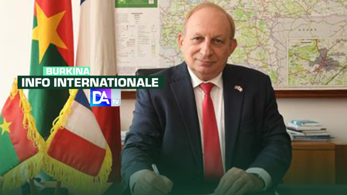 Burkina : Le gouvernement a demandé le départ de l’ambassadeur de France Burkina : Le gouvernement a demandé le départ de l’ambassadeur de France