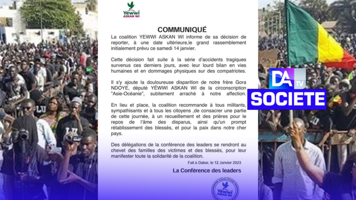 Série d'accidents macabres et rappel à Dieu du député Gora Ndoye : La coalition Yewwi Askan Wi annonce le report de son grand rassemblement du samedi 14 janvier. Série d'accidents macabres et rappel à Dieu du député Gora Ndoye : La coalition Yewwi Askan Wi annonce le report de son grand rassemblement du samedi 14 janvier.