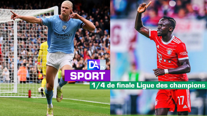 1/4 de finale Ligue des champions : Le Bayern Munich de Sadio Mané face à Manchester City de Haaland 1/4 de finale Ligue des champions : Le Bayern Munich de Sadio Mané face à Manchester City de Haaland