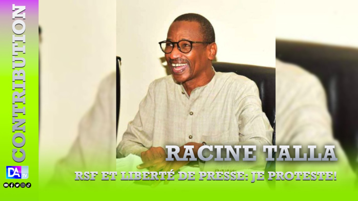 RSF et liberté de presse: Je proteste! (Par Racine Talla) RSF et liberté de presse: Je proteste! (Par Racine Talla)