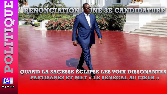 Renonciation à une 3e candidature : Quand la sagesse éclipse les voix dissonantes, partisanes et met « Le Sénégal au cœur » Renonciation à une 3e candidature : Quand la sagesse éclipse les voix dissonantes, partisanes et met « Le Sénégal au cœur »