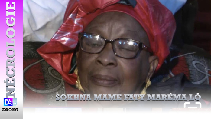 NÉCROLOGIE - Sokhna Mame Faty Maréma Lô, fille de Serigne Modou Moustapha Mbacké, a tiré sa révérence NÉCROLOGIE - Sokhna Mame Faty Maréma Lô, fille de Serigne Modou Moustapha Mbacké, a tiré sa révérence