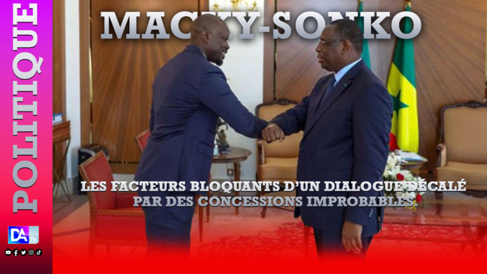 Macky-Sonko : Les facteurs bloquants d’un dialogue décalé par des concessions improbables. Macky-Sonko : Les facteurs bloquants d’un dialogue décalé par des concessions improbables.