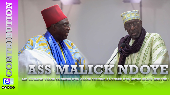 Les civilités grand seigneur d’un grand Serigne,à l’égard d’un autre grand Serigne !  Par Ass Malick NDOYE