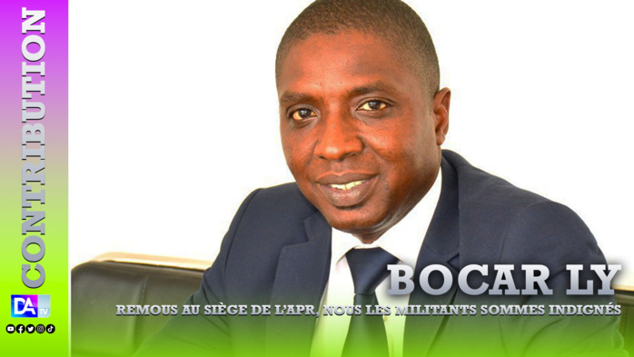 Remous au siège de l’APR, nous les militants sommes indignés Par Bocar LY