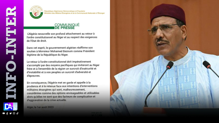 Coup de force au Niger : L’Algérie réaffirme son soutien à Mouhamed Bazoum et met en garde contre d’éventuelles interventions militaires étrangères