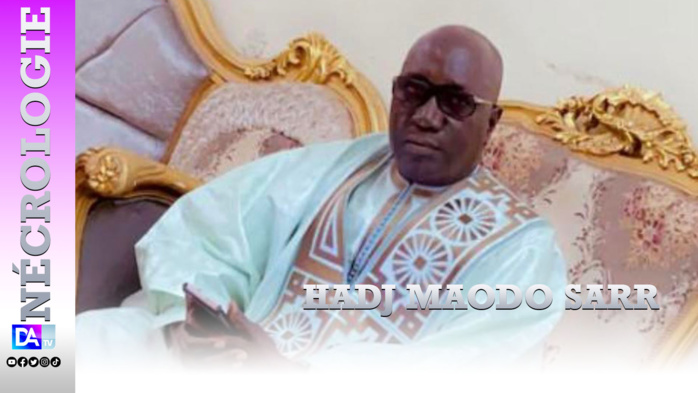 NÉCROLOGIE - Hadj Maodo Sarr, Président de la chambre de commerce de Kaffrine, Cese et ancien sénateur a tiré sa révérence NÉCROLOGIE - Hadj Maodo Sarr, Président de la chambre de commerce de Kaffrine, Cese et ancien sénateur a tiré sa révérence