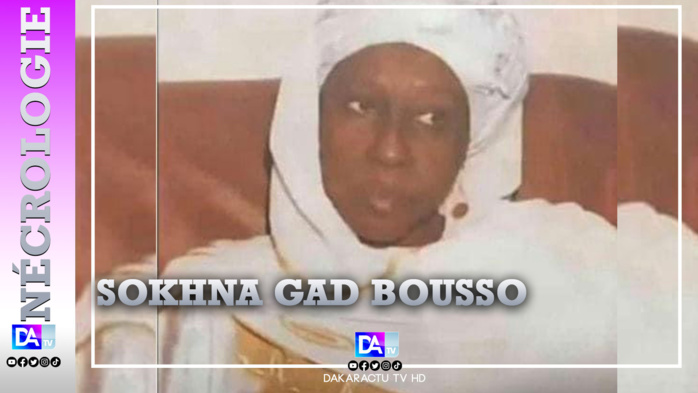 Nécrologie - Sokhna Gad Bousso, fille de Serigne Mbacké Bousso n’est plus ! Nécrologie - Sokhna Gad Bousso, fille de Serigne Mbacké Bousso n’est plus !
