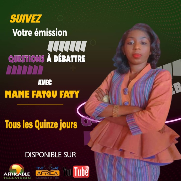 Média : Mame Fatou Faty vous présente "Questions à débattre" sur Africable ! Média : Mame Fatou Faty vous présente "Questions à débattre" sur Africable !