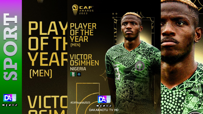 CAF Awards 2023 : Meilleur joueur africain de l’année, Victor Osimhen succède à Sadio Mané