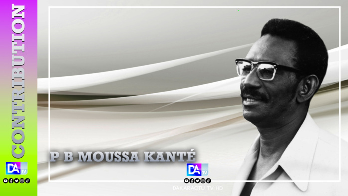 HOMMAGE DE CENTENAIRE AU PROFESSEUR CHEIKH ANTA DIOP : Le pharaon noir, un recours durable ( Par P B Moussa Kanté ) HOMMAGE DE CENTENAIRE AU PROFESSEUR CHEIKH ANTA DIOP : Le pharaon noir, un recours durable ( Par P B Moussa Kanté )