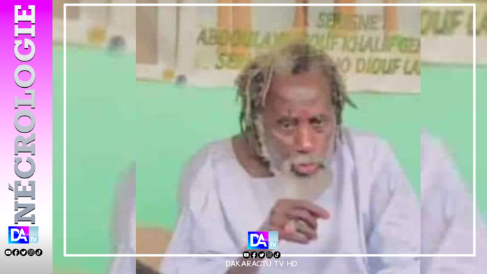NÉCROLOGIE - Serigne Abdoulaye Diouf Lambaye a tiré sa révérence NÉCROLOGIE - Serigne Abdoulaye Diouf Lambaye a tiré sa révérence