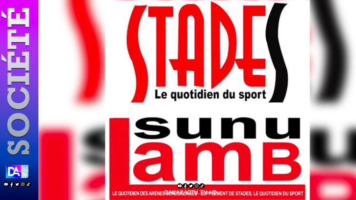 Médias : La parution des quotidiens Stades et Sunu Lamb suspendue Médias : La parution des quotidiens Stades et Sunu Lamb suspendue