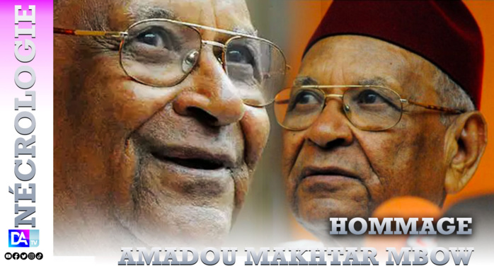 HOMMAGE À AMADOU MAHTAR MBOW : UN SIÈCLE DE VIE, DES SIÈCLES D’ACTIONS ( Par Mame Abdoulaye TOUNKARA ) HOMMAGE À AMADOU MAHTAR MBOW : UN SIÈCLE DE VIE, DES SIÈCLES D’ACTIONS ( Par Mame Abdoulaye TOUNKARA )
