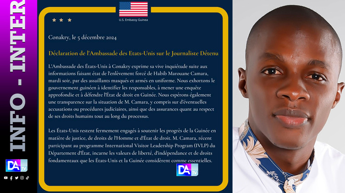 Guinée- Enlèvement forcé du journaliste Habib Marouane Camara: L'Ambassade des États-Unis à Conakry exprime sa vive inquiétude... Guinée- Enlèvement forcé du journaliste Habib Marouane Camara: L'Ambassade des États-Unis à Conakry exprime sa vive inquiétude...