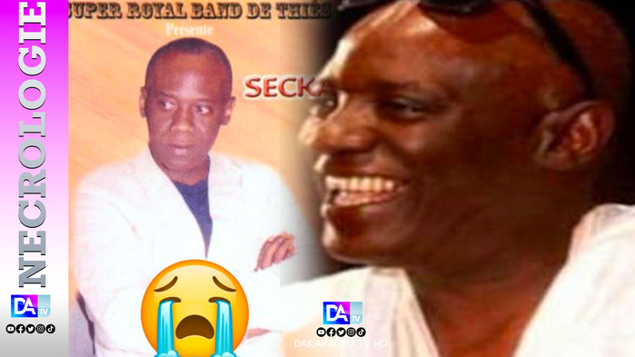 Thiès : Décès du chanteur Adama Seck dit "Secka" Thiès : Décès du chanteur Adama Seck dit "Secka"
