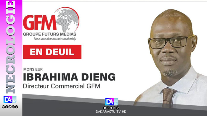 Nécrologie : Ibrahima Dieng, directeur commercial de GFM, est décédé Nécrologie : Ibrahima Dieng, directeur commercial de GFM, est décédé