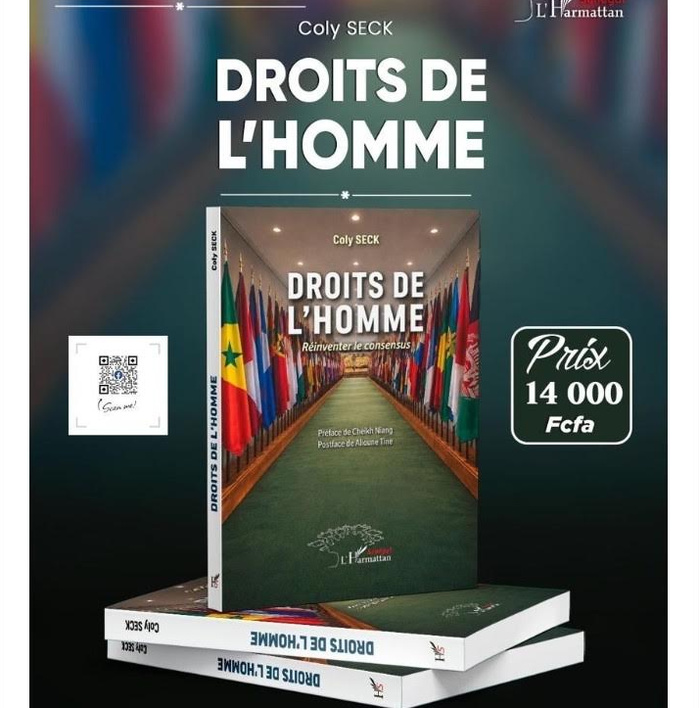 Droits de l’homme : Regard critique de Mamadou Ndiaye sur l’ouvrage de Coly Seck « Réinventer le consensus »…