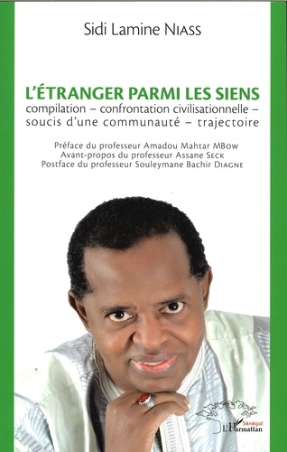 L’ÉTRANGER A RETROUVÉ LES SIENS ! Inna lillah wa inna ilayhi raaji'uun ( إنّا لله و إنّا إليه راجعون )   Sidy Lamine Niass, l’incompris qui a su toujours faire facilement comprendre aux autres !
