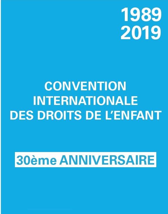 30e anniversaire de la Convention internationale des droits de l’Enfant : L’enfant, un sujet de droit et non objet de droit !