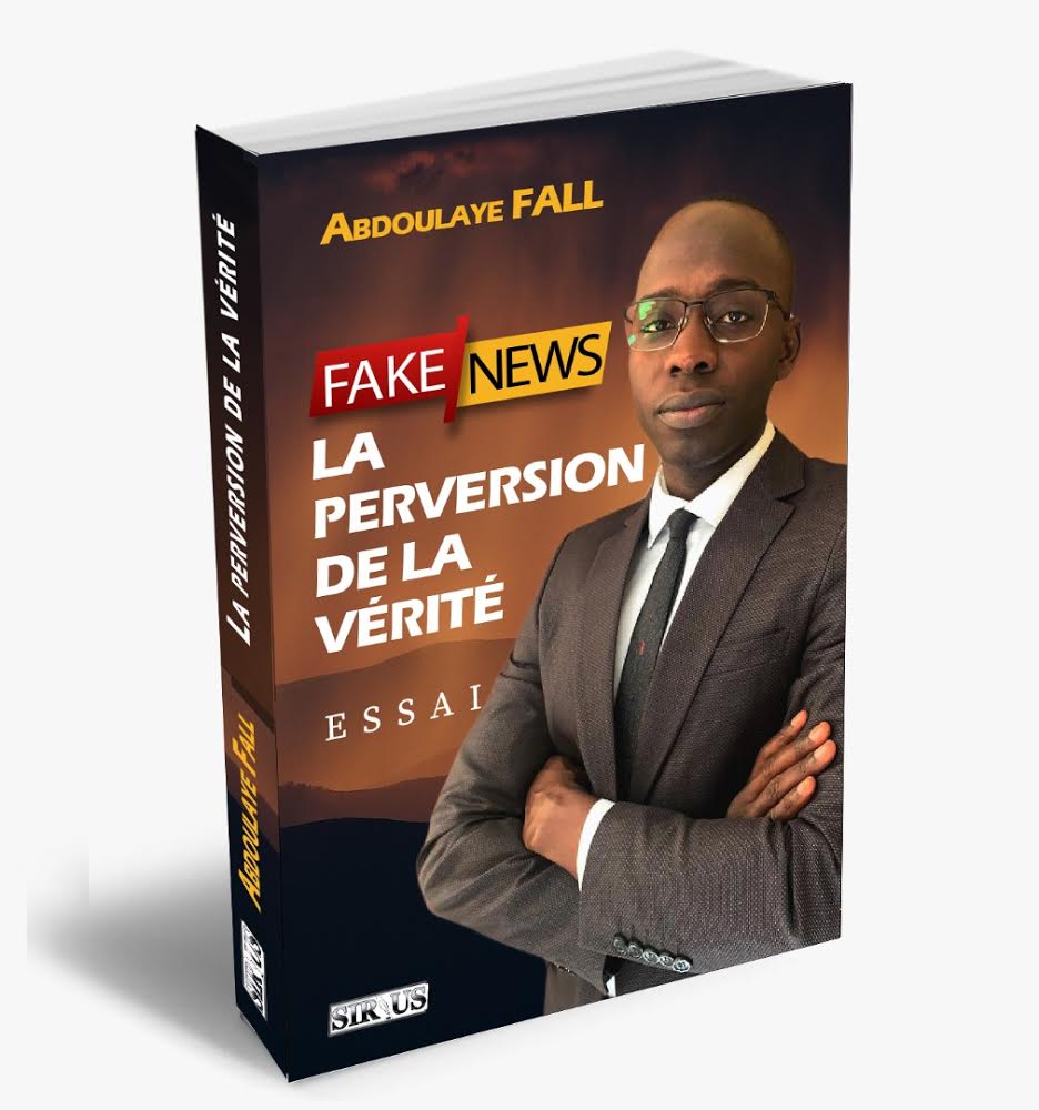 Livre / Le journaliste Abdoulaye Fall sort « Fake news, la perversion de la vérité »