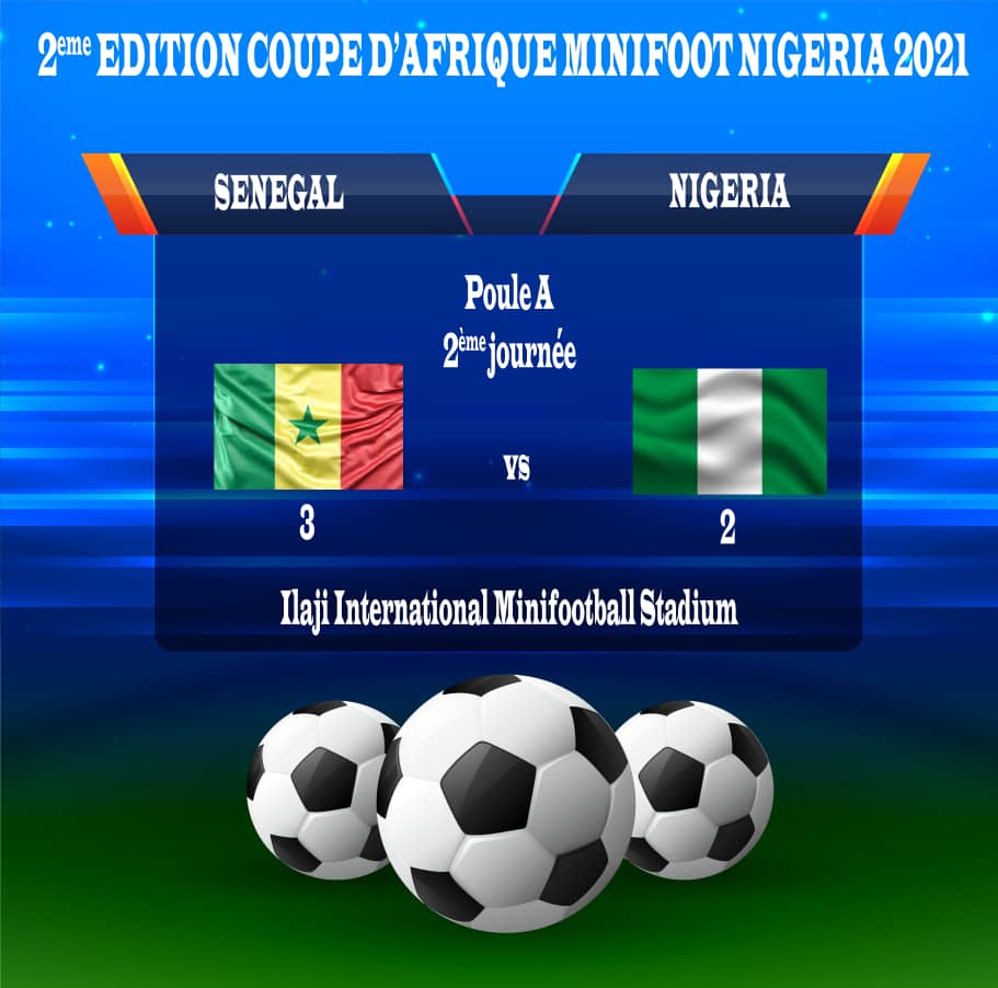 2ème journée / CAN minifoot 2021 : Le Sénégal bat le Nigéria 3 buts à 2 et décroche son ticket pour les quarts de finale.