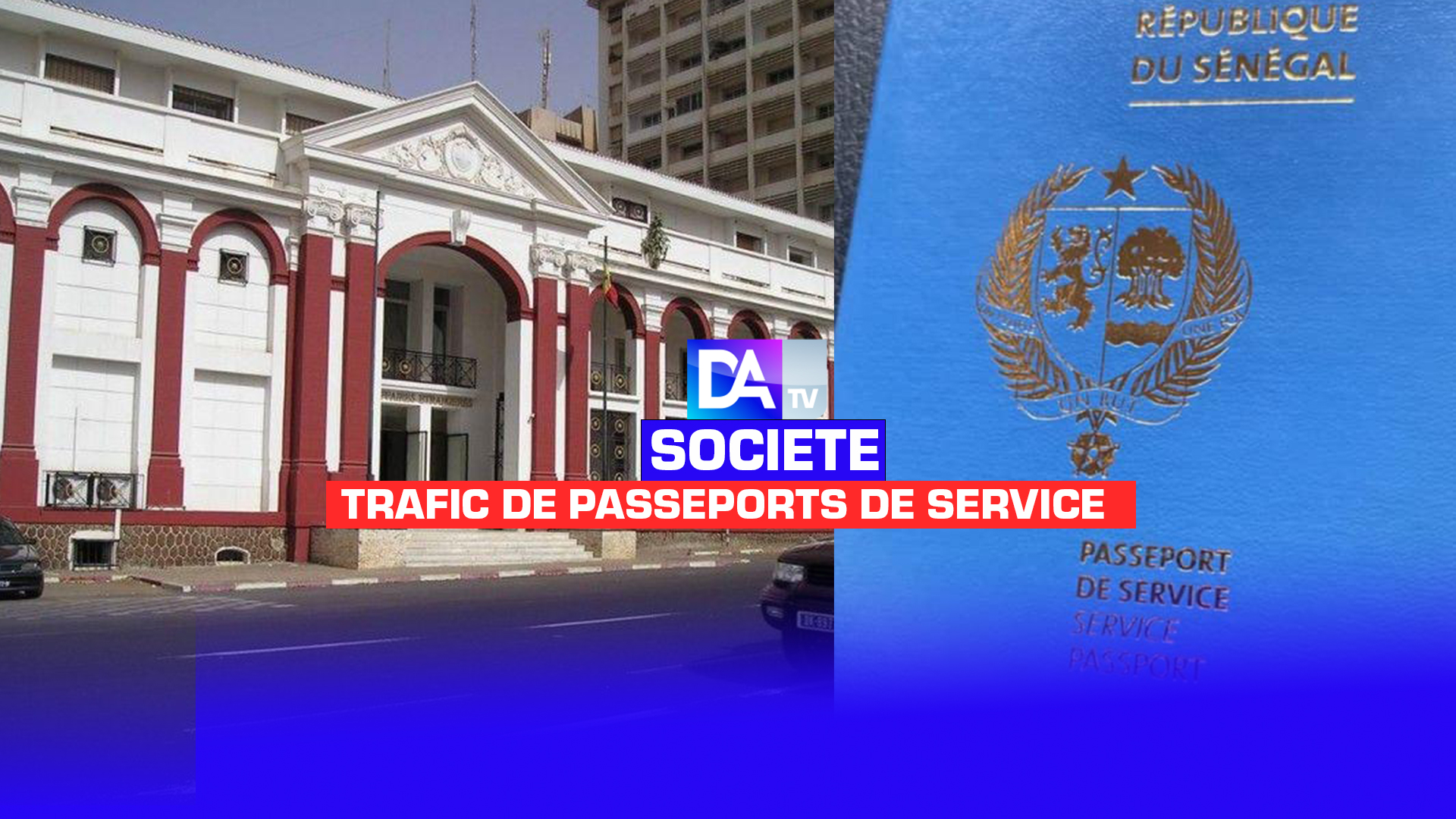 Démantèlement d'un Réseau de trafic de Passeports de Service: Le Ministère des Affaires étrangères  annonce l'annulation de tous les Passeports de Service délivrés entre le 1er janvier 2021 et le 13 décembre 2022.