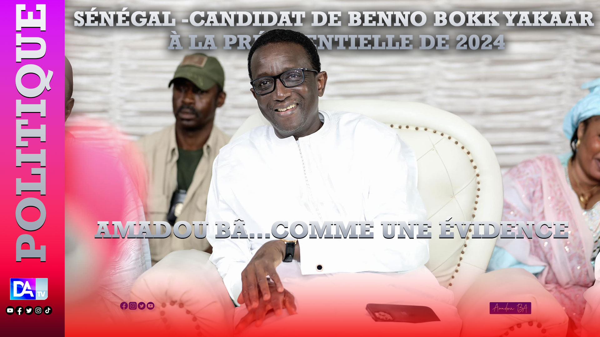 Sénégal -Candidat de Benno Bokk Yakaar à la présidentielle de 2024 : Amadou Bâ…comme une évidence