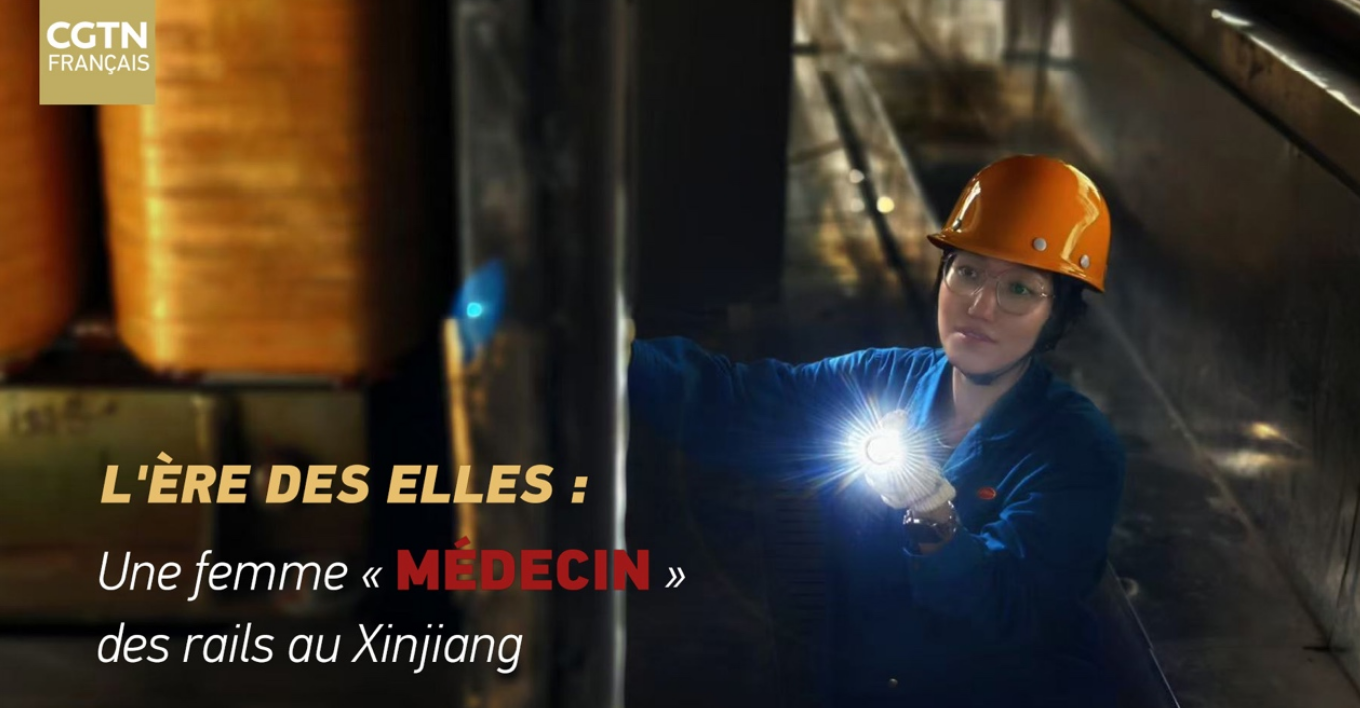 L'ère des elles : une femme « médecin » des rails au Xinjiang