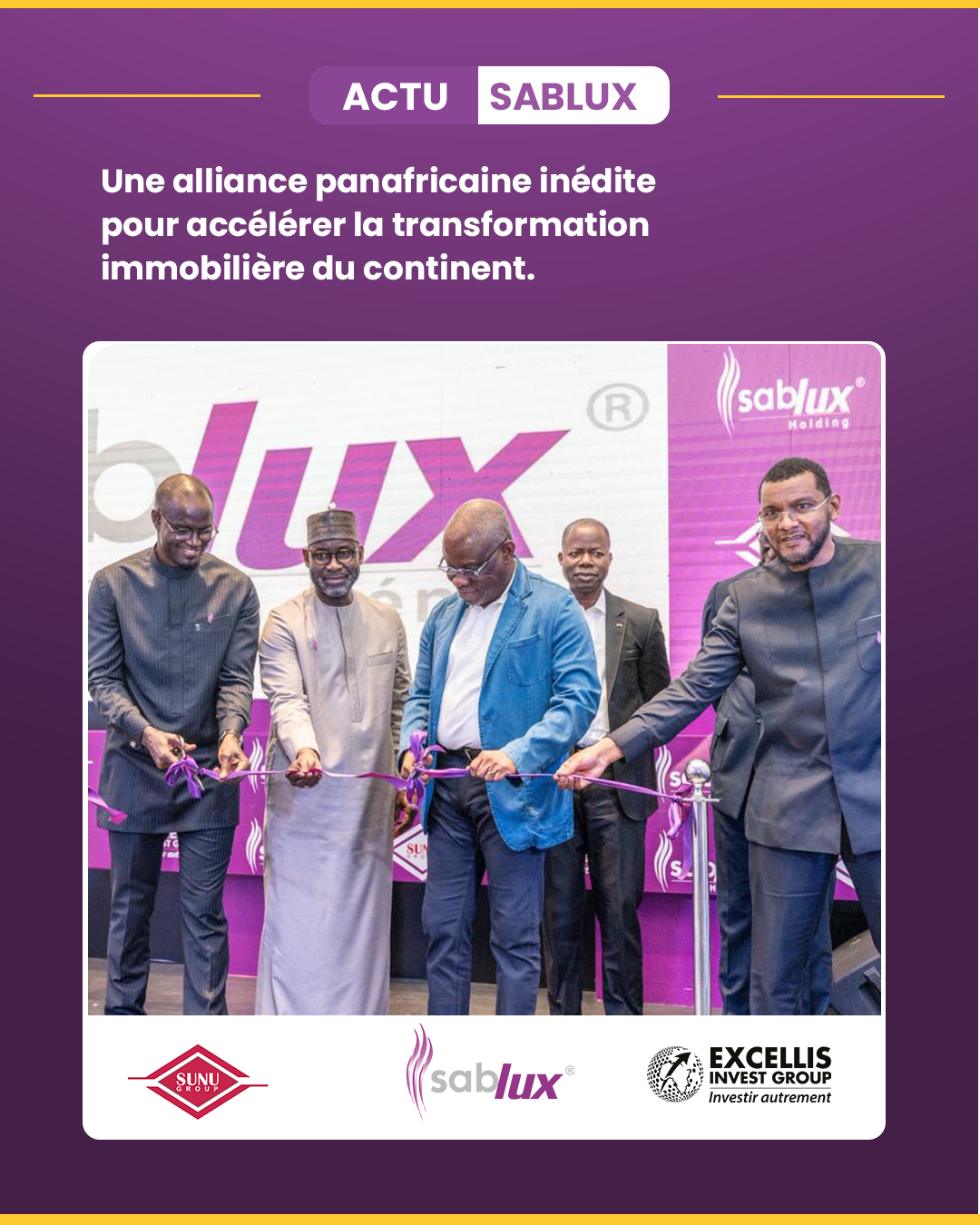Les Groupes Sablux, SUNU et Excellis Invest (Ex. Coris Invest) scellent une alliance panafricaine inédite pour le développement immobilier et la transformation urbaine en Afrique