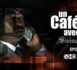 Un Café Avec.... - Saison3 Episode n°1