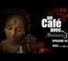 Un Café Avec.... Saison3 - Episode N°65