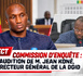 🛑 DIRECT COMMISSION D’ENQUÊTE : AUDITION DE M. JEAN KONÉ, DIRECTEUR GÉNÉRAL DE LA DGID