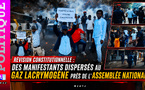 Révision constitutionnelle : Des manifestants dispersés au gaz lacrymogène près de l'Assemblée nationale