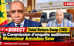 🛑 DIRECT Total Return Swap (TRS) : la Commission d’enquête auditionne Monsieur Amadou Sow