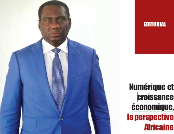 EDITORIAL- Numérique et croissance économique, la perspective Africaine DR. CHEIKH KANTE - Ministre, auprès du Président de la République, en Charge du Suivi du PSE