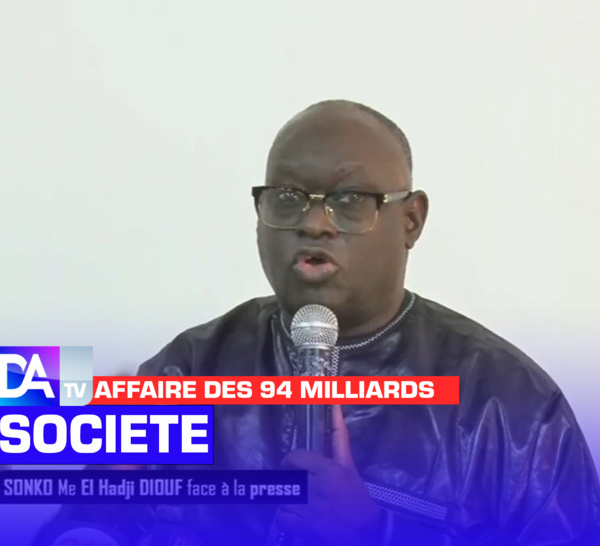 Affaire des 94 milliards : Les révélations de Me El Hadj Diouf…