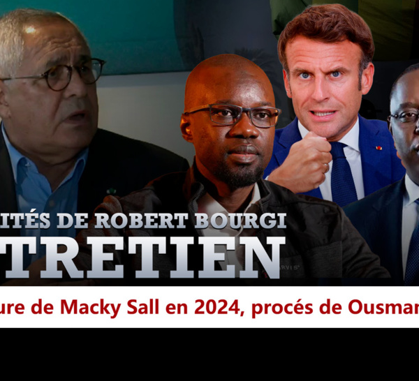 [ Entretien ] Candidature de Macky Sall en 2024, procès de Ousmane Sonko... Les vérités de Robert Bourgi.
