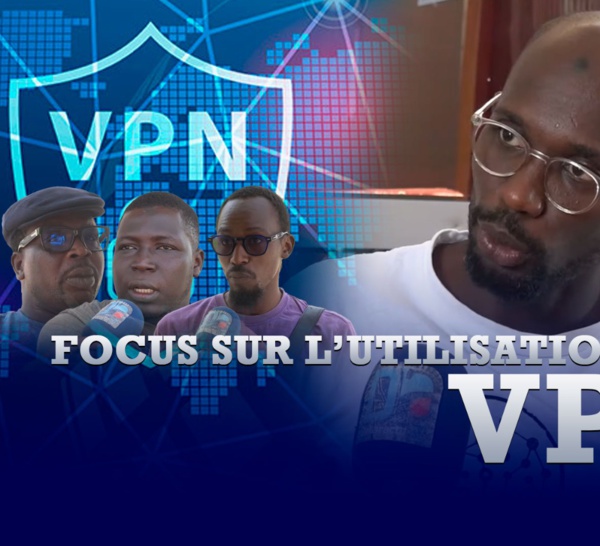 Focus sur l’utilisation des VPN : Avantages et Inconvénients étalés par l’expert Abdoulaye Ly « Berger du Tech »