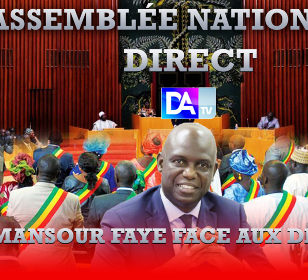 [🔴LIVE /Assemblée nationale ] : Le ministre Mansour Faye face aux députés