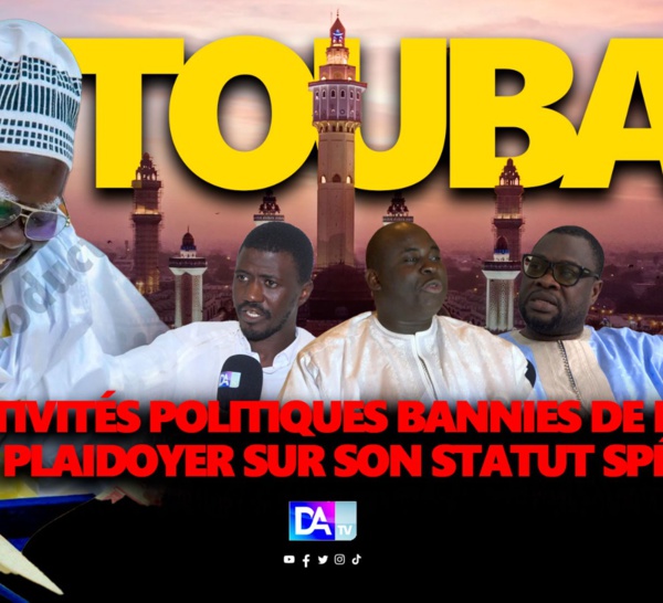 [ Reportage ] Touba : les activités politiques bannies de la cité et le plaidoyer sur son statut spécial.
