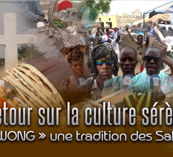 Coossan : Retour sur la culture sérère, le « wong » une tradition des Saltigués