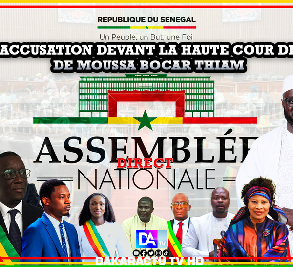 [🛑DIRECT] Assemblée Nationale : Mise en accusation devant la Haute Cour de Justice de l'ancien ministre Moussa Bocar Thiam.