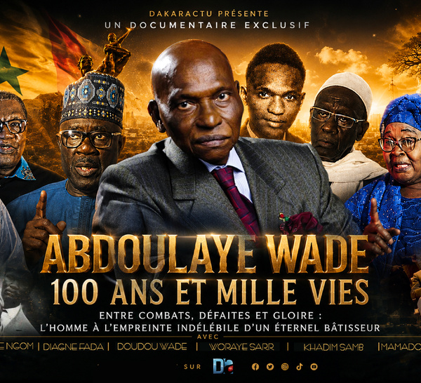 [ DOCUMENTAIRE ] Abdoulaye Wade, 100 ans et mille vies / Entre combats, défaites et gloire: L’homme à l’empreinte indélébile d’un éternel bâtisseur