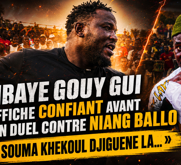 Mbaye Gouy Gui affiche une confiance totale avant son duel contre Niang Ballo : « Souma khekoul diapal ni mane djiguene la w.. »