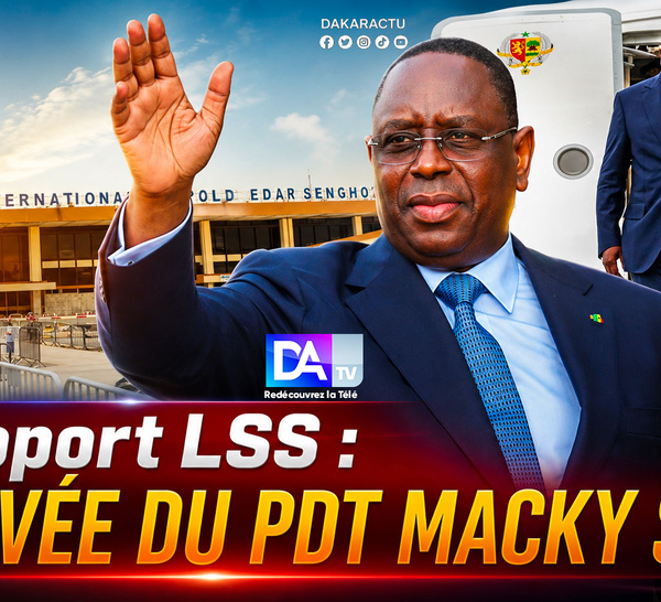 🔴 DIRECT – Aéroport LSS : arrivée de Macky Sall au Sénégal