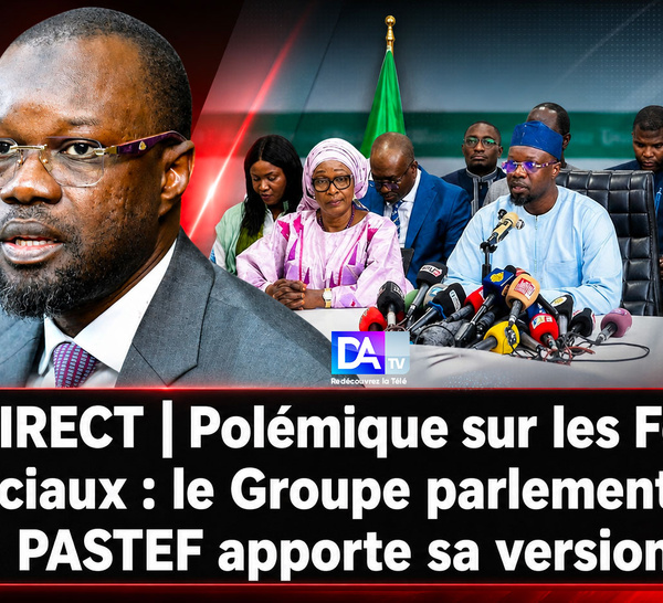 🔴 DIRECT | Polémique sur les Fonds spéciaux : le Groupe parlementaire PASTEF apporte sa version